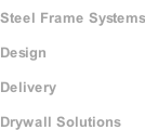 Steel Frame Systems Design Delivery Drywall Solutions